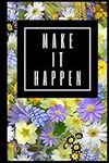 Make It Happen - Spring Flowers: Fl