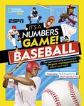 It's a Numbers Game! Baseball: The math behind the perfect pitch, the game-winning grand slam, and so much more!