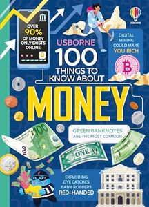 100 Things to Know About Money: Fascinating Economics from Ancient Coins to Cryptocurrency for Kids (Ages 9-11)