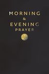 Morning And Evening Prayer: The essential Catholic prayer book guide for daily devotion and spiritual growth