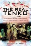 Real Tenko: Extraordinary True Stories of Women Prisoners of the Japanese