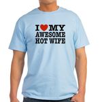 CafePress I Love My Awesome Hot Wife Light T Shirt Men's Traditional Fit Light Casual Tshirt