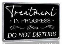 Treatment in Progress Pleas Do Not Disturb Metal Tin Sign for Office Home Bathroom Salon Restroom Farmhouse Door Yoga Room Wall Decor 8x12 Inch