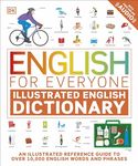 English for Everyone Illustrated English Dictionary with Free Online Audio: An Illustrated Reference Guide to Over 10,000 English Words and Phrases