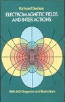 Electromagnetic Fields and Interactions (Blaisdell Book in the Pure and Applied Sciences)