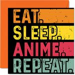 Birthday Card Funny for Her or Him - Eat, Sleep, Anime, Repeat - Happy Birthday Cards for Manga Japanese Animation Lovers Gifts, 145mm x 145mm Birthday Greeting Cards for All Occasions Kids or Adult