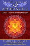 Lessons from the Twelve Archangels: Divine Intervention in Daily Life