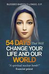 54 Days That Will Change Your Life and Our World: "A spiritual nuclear bomb!" - Exorcist priest