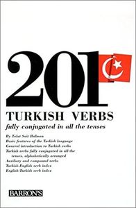 201 Turkish Verbs: Fully Conjugated in All the Tenses (201 Verbs Series)