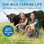 Our Wild Farming Life: Adventures o