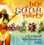 Hot Soca Party: 15 Giant Caribbean Hits