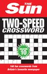 The Sun Two-Speed Crossword Collection 10: 160 two-in-one cryptic and coffee time crosswords (The Sun Puzzle Books)