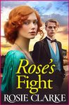 Rose's Fight: An emotional wartime saga from the BESTSELLING author of the Mulberry Lane series for 2024 (The Trenwith Collection Book 3)