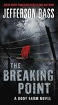 The Breaking Point: A Body Farm Novel