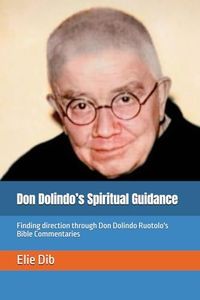 Don Dolindo’s Spiritual Guidance: Finding direction through Don Dolindo Ruotolo's Bible Commentaries