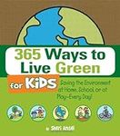 365 Ways to Live Green for Kids: Sa