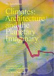 Climates: Architecture and the Planetary Imaginary (The Avery Review: Columbia Books on Architecture and the City)