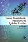 Thiamine Deficiency Disease, Dysautonomia, and High Calorie Malnutrition