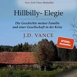 Hillbilly-Elegie: Die Geschichte meiner Familie und einer Gesellschaft in der Krise