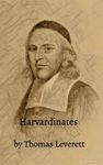 Harvardinates: (Har-VAR-di-NAH-tays) The Life and Times of John Leverett, first secular President of Harvard (Leveretts in the New World Book 5)