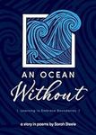 An Ocean Without: Learning to Embra