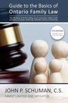 Guide to the Basics of Ontario Family Law: An Easy-To-Understand Guide to Separation, Divorce, Child and Family Law Issues, the Family Court Process and the Alternatives to Court