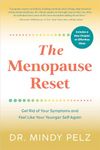 The Menopause Reset: Get Rid of Your Symptoms and Feel Like Your Younger Self Again