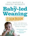 Baby-led Weaning Cookbook, The