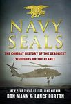 Navy SEALs: The Combat History of the Deadliest Warriors on the Planet