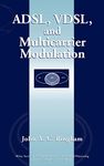 ADSL, VDSL, and Multicarrier Modulation: 45 (Wiley Series in Telecommunications and Signal Processing)