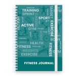 Fitness & Workout Journal/Planner Notebook -Includes Exercise Logs, Body Tracker & Notes pages: A5 Spiral Patterned Cover, 134 Themed Pages & Cover Elastic (Teal))