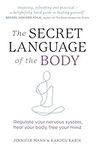 The Secret Language of the Body: Regulate your nervous system, heal your body, free your mind