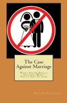 The Case Against Marriage