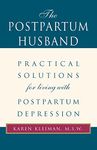 The Postpartum Husband: Practical Solutions for Living with Postpartum Depression