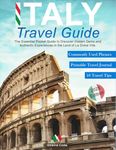 Italy Travel Guide: The Essential Pocket Guide to Discover Hidden Gems and Authentic Experiences in the Land of La Dolce Vita