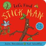 Let's Find Stick Man: A lift-the-flap board book: 1