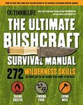 Ultimate Bushcraft Survival Manual: