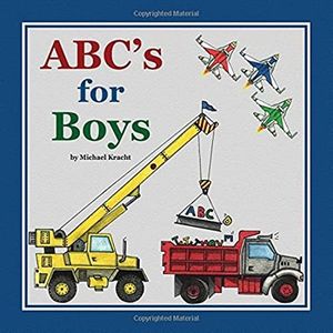 ABC's for Boys (Alphabet Book, Baby Book, Children's Book, Toddler Book)