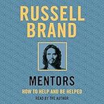 Mentors: How to Help and Be Helped