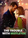 The Trouble With Mistletoe