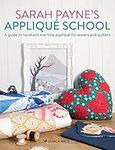 Sarah Payne's Applique School: A Gu