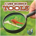 Rourke Educational Media I Use Science Tools―Children’s Book About Different Science Instruments, K-Grade 1 Leveled Readers, My Science Library (24 Pages) Reader