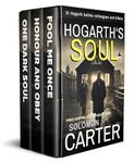 Hogarth's Soul: Three Absolutely Gripping Crime Thrillers in One Set - Page-Turners from the DI Hogarth Mysteries