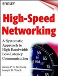 High-Speed Networking: A Systematic Approach to High-Bandwidth Low-Latency Communication (Networking Council Book 5)