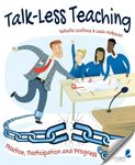 Talk-Less Teaching: Practice, Participation and Progress