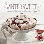Wintersweet: Seasonal Desserts to W