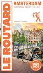 Guide du Routard Amsterdam et ses environs 2025/26: Rotterdam, Delf et La Haye