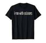I Run With Scissors Funny Gift for 