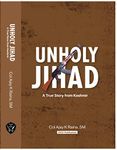 UNHOLY JIHAD: A True Story from Kashmir