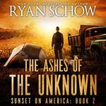 The Ashes of the Unknown: Sunset on America, Book 2